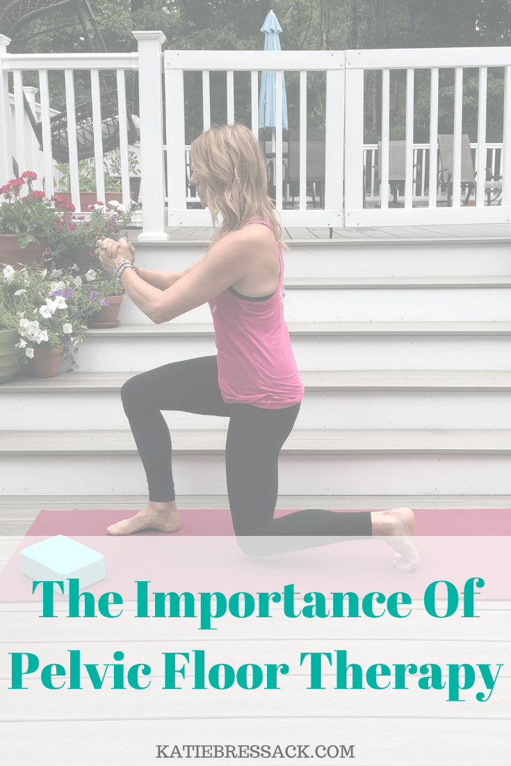 The Importance Of Pelvic Floor Therapy - Katie Bressack